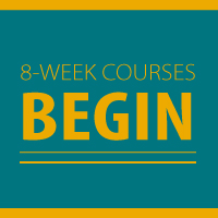 8-Week Courses Begin