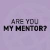 Are You My Mentor?