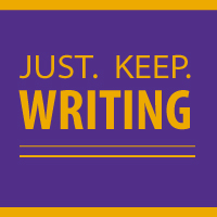 Just. Keep. Writing