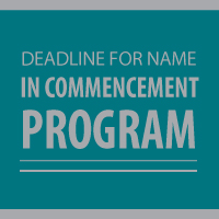 Deadline for Name in Commencement Program