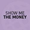 Show me the money